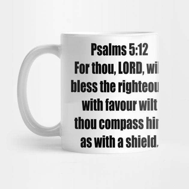 Psalm 5:12 King James Version (KJV) Bible Verse Typography by Holy Bible Verses